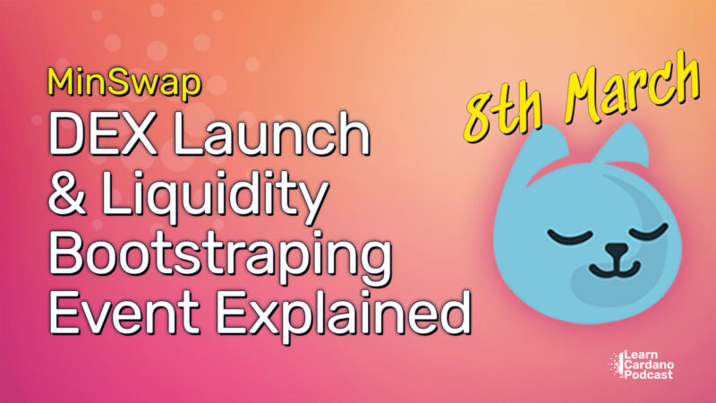 MinSwap DEX Launch, 8th March & Liquidity Bootstrap Event Explained